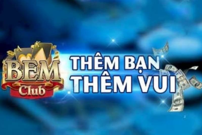 BEM - Cổng game giải trí xanh chín đẳng cấp cho tân thủ