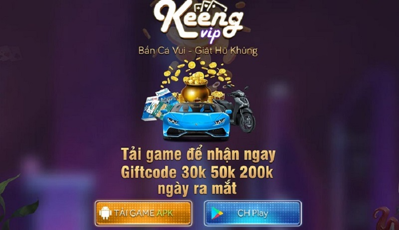 Keeng Vip -  Điểm hẹn lý tưởng cho các ván cược tiền thật
